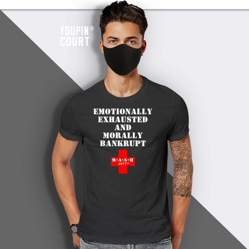 

MASH 4077 TV Show Emotionally Exhausted And Morally Bankrupt Adult T-Shirt Cotton Retro O Neck Tops Tee Shirt