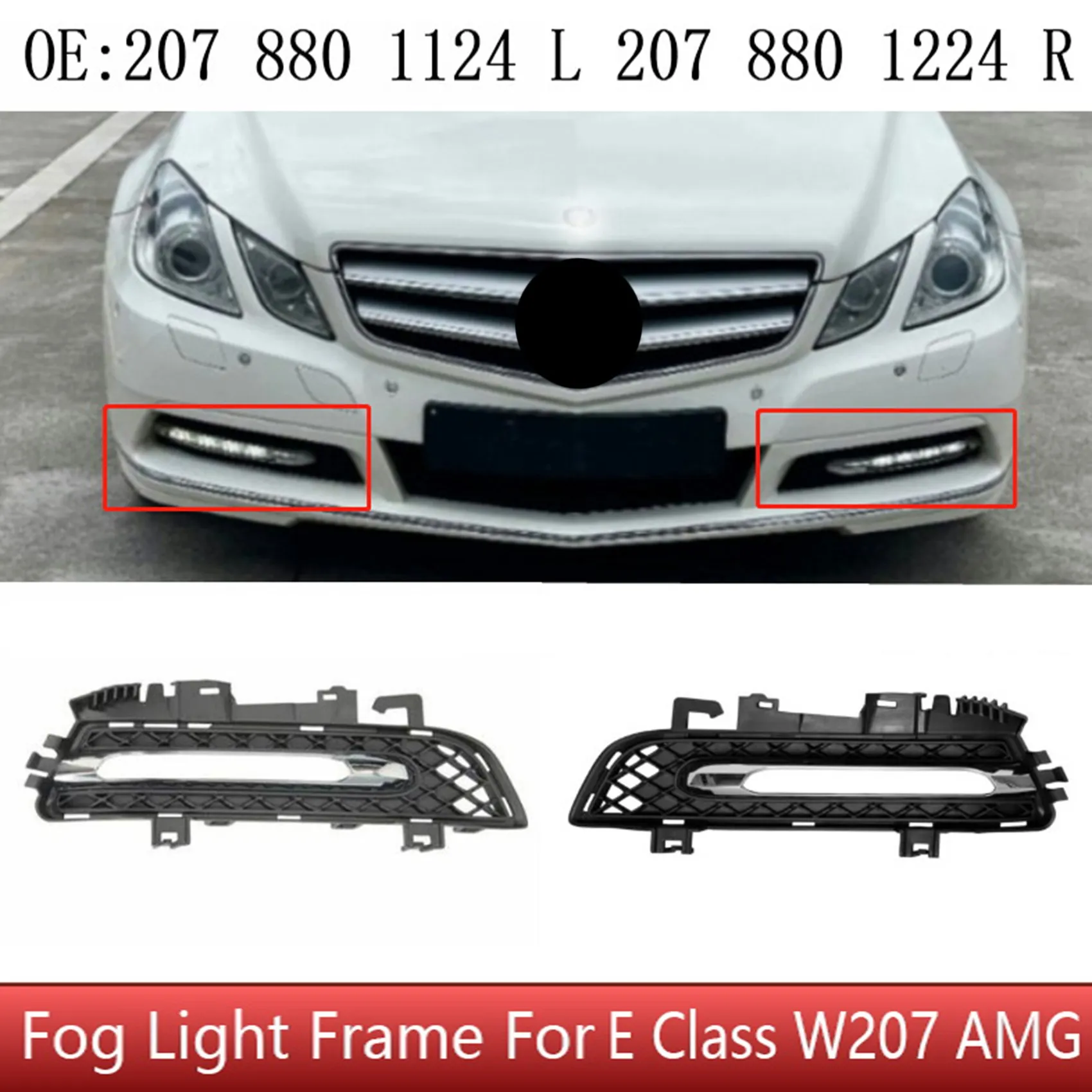 

1Pair Fog Light Frame Front Bumper Lower Grill Fog Lamp Cover for Mercedes Benz E Class W207 AMG 2078801124 2078801224