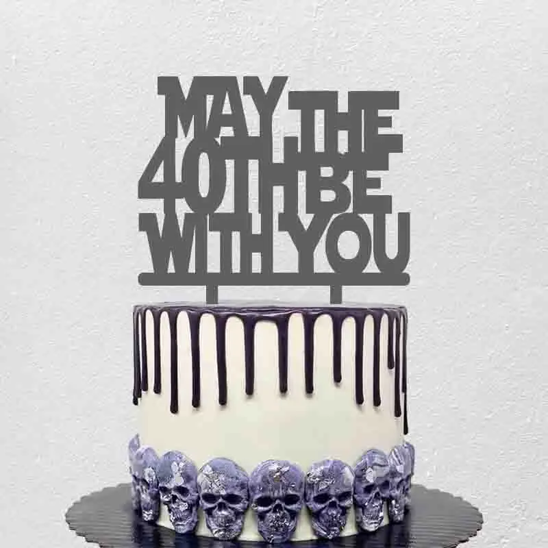 

May the 40th Be with You Acrylic Cake Topper 40th Birthday Funny Cake Topper