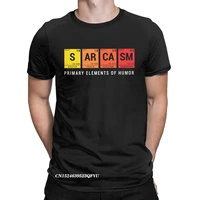 sarcasm primary elements of humor men tops t shirts periodic table vintage tee shirt harajuku t shirts pure cotton plus size