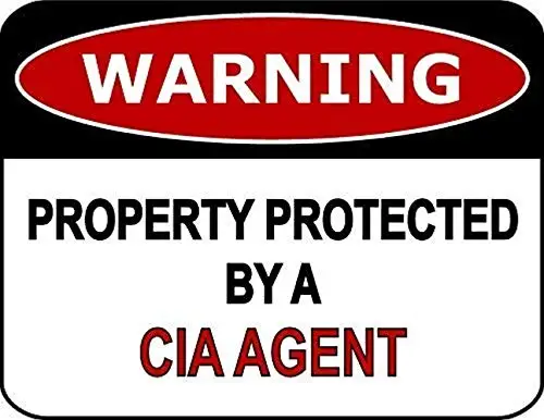 

Warning Property Protected by A CIA Agent 12 X 18 Inch Aluminum Metal Sign