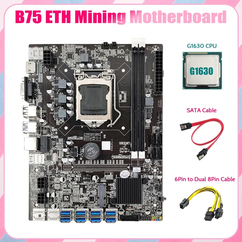 

B75 ETH Mining Motherboard 8XPCIE USB Adapter+G1630 CPU+6Pin To Dual 8Pin Cable+SATA Cable LGA1155 B75 Miner Motherboard