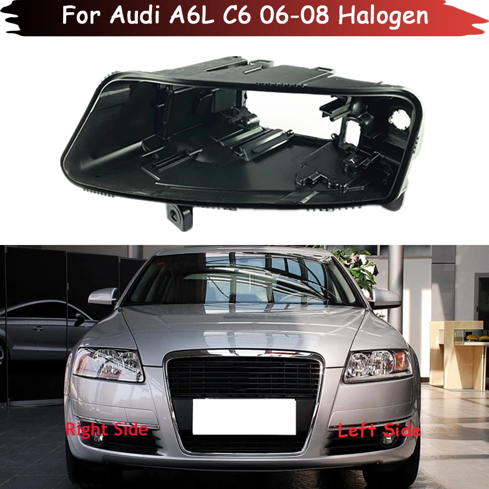 Headlight Base For Audi A6L C6 2006 2007 2008 Halogen Headlamp House Car Rear Base Auto Headlight Back House Head Lamp Shell