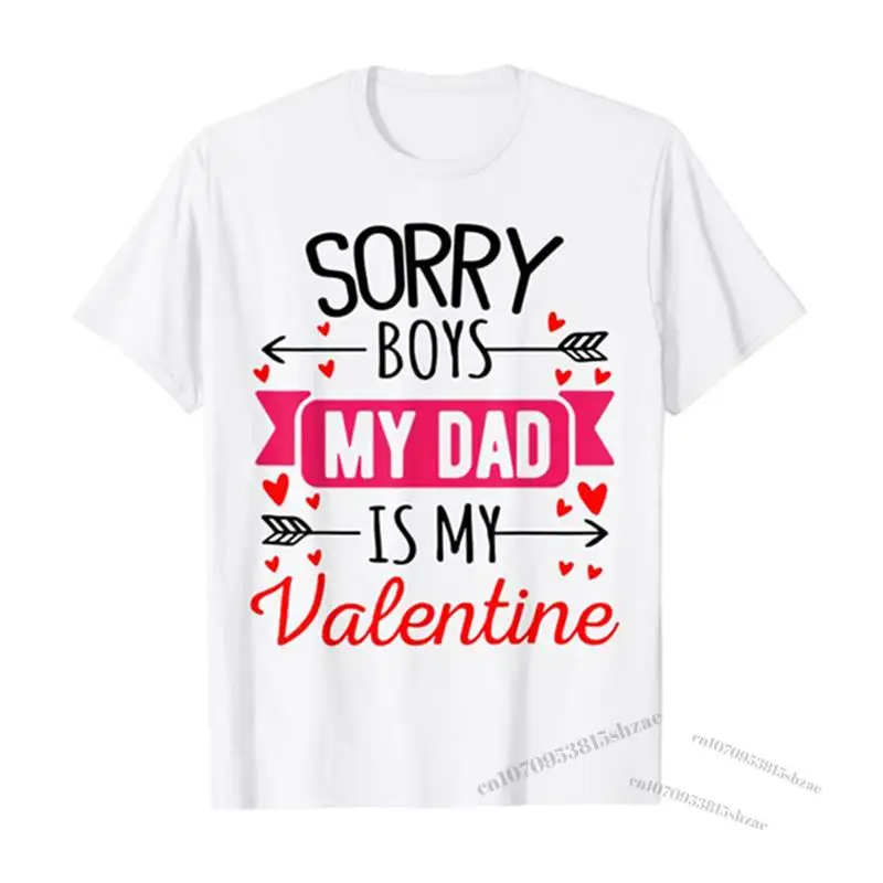 

Sorry Boys My Dad Is My Valentine T Shirt Funny Girls Valentines Day Outfit - Daddy-Is-My-Valentine Tee Tops Sayings Quote