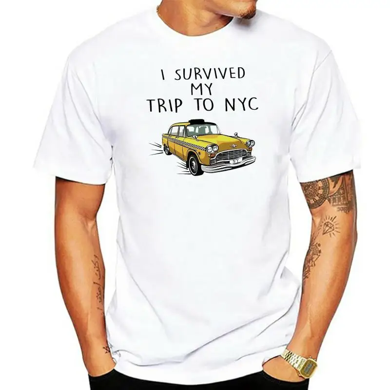 

I Survived My Trip To NYC New York Yellow Taxi USA Men Women Unisex Tops Tee T Shirt 691 T-Shirt 2xl 3xl 4xl 5xl