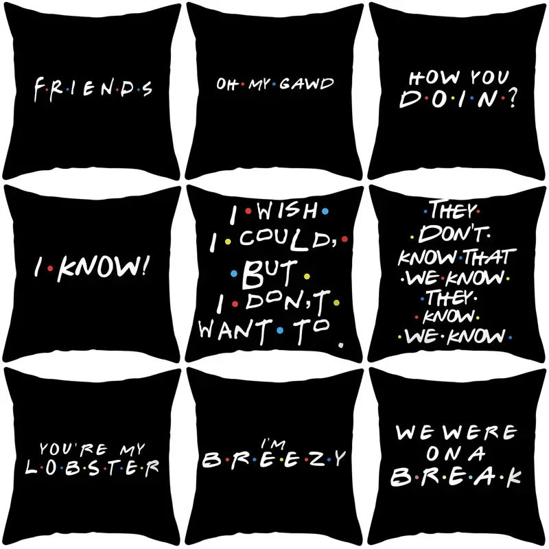 

Classic Friends TV Show Funny Quotes Creative Simple Printed Cushion Cover Pillowcase Home Decor Party Car Bedding Friends