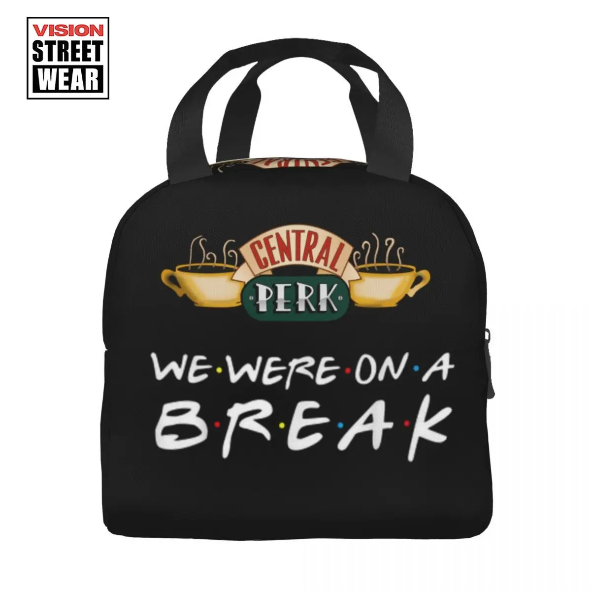 

Friends TV Show Funny Quote Lunch Box Multifunction We Were On A Break Cooler Thermal Food Insulated Lunch Bag Office Work