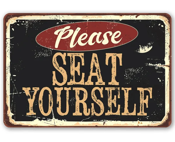 Please Seat Yourself Metal Sign - Makes a Great Man Cave or Living Room Decor