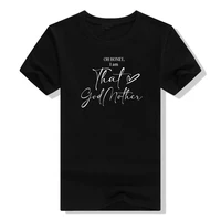 oh honey i am that godmother funny saying t shirt for women cute mama tee tops with mothers day gifts mommy outifts