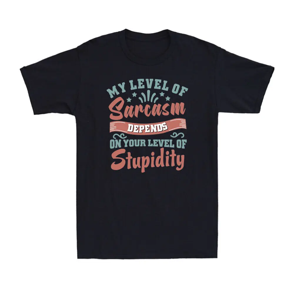 

Мой уровень сарказма зависит от вашего уровня глупости смешная шуточная Мужская футболка