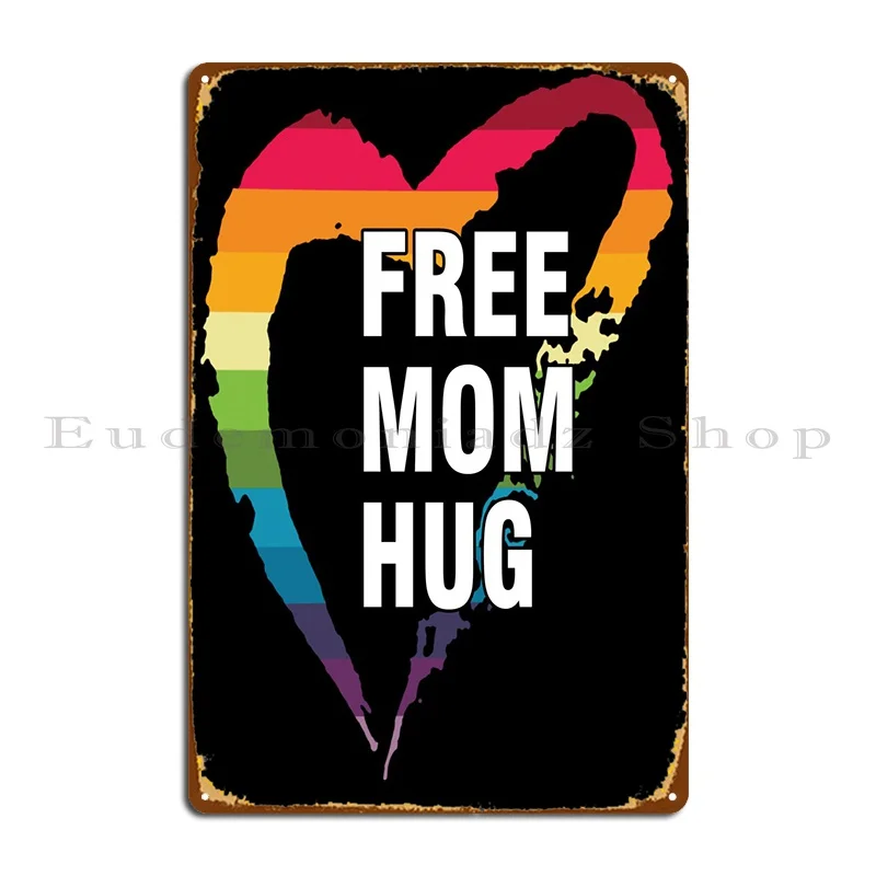 

Free Mom Hug металлическая табличка Настенная роспись таблички дизайн на стену пользовательская печать жестяной знак плакат