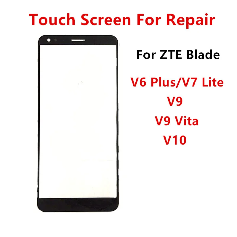 

V9Vita Touch Screen For ZTE Blade V10 V9 Vita V7 Lite V6 Plus LCD Display Front Glass Outer Panel Phone Repair Repalce Parts