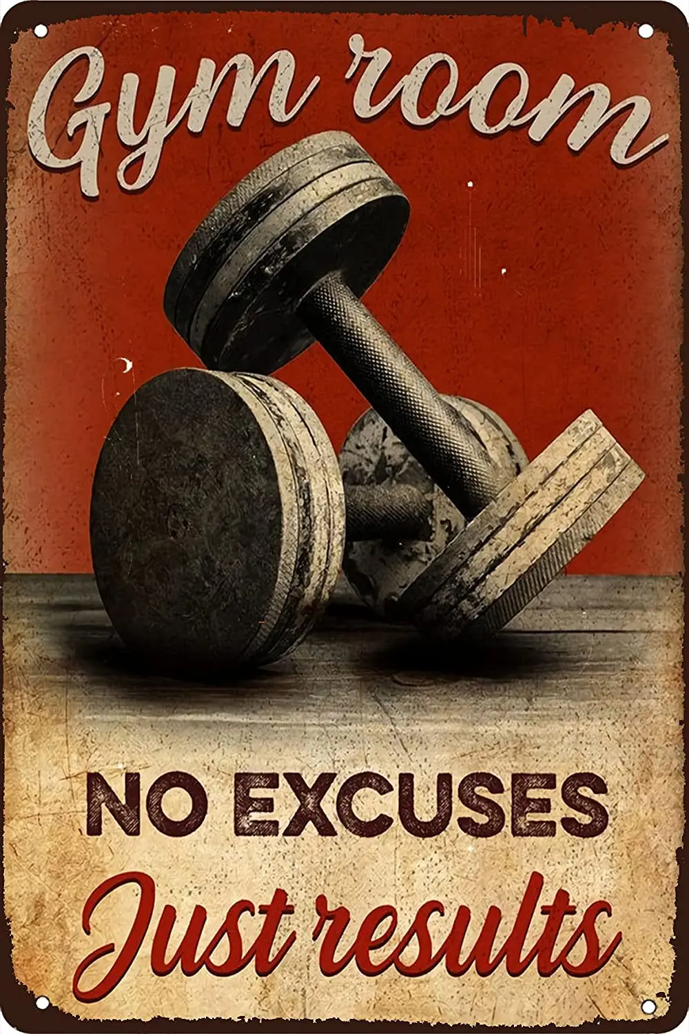 

No Excuses Just Results Gym Room Weightlifting Dumbbell Fitness Metal Tin Sign Vintage Retro for Cafe Home Art Wall Decoration