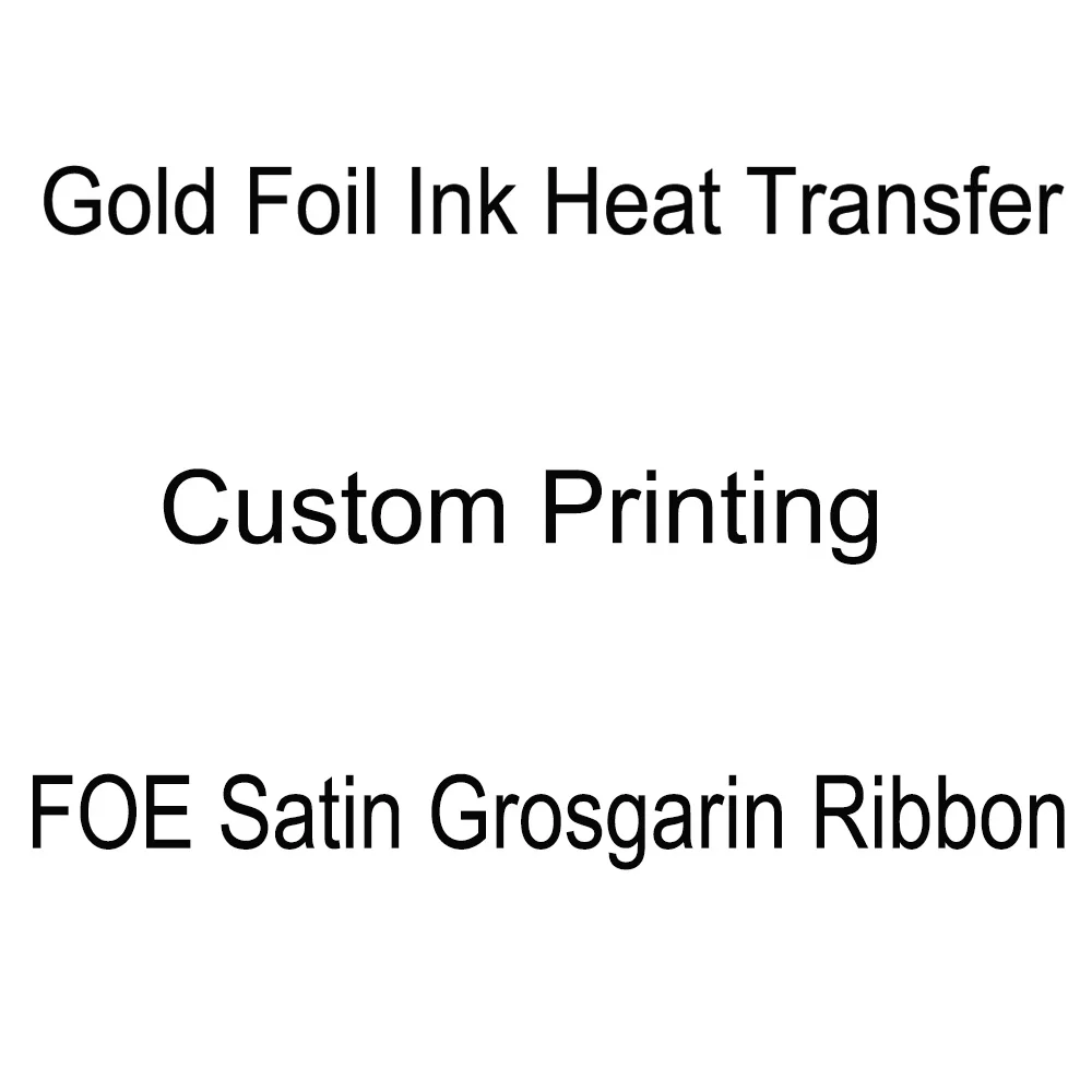 

Gold Foil Ink Heat Transfer Custom Printing FOE Satin Grosgarin Ribbon