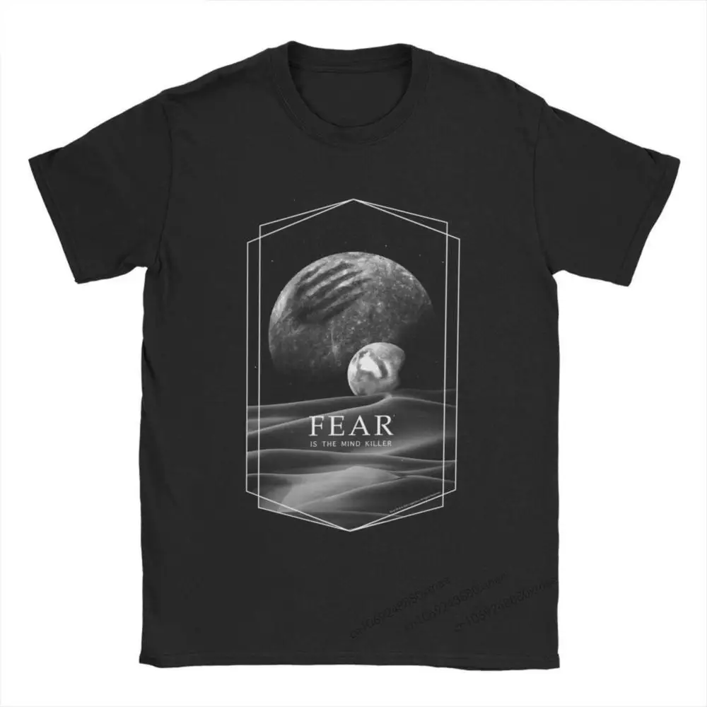 

Men Dune Moons Fear Is The Mind Killer T Shirts 100% Cotton Clothing Funny Short Sleeve Crew Neck Tees Birthday Gift T-Shirt