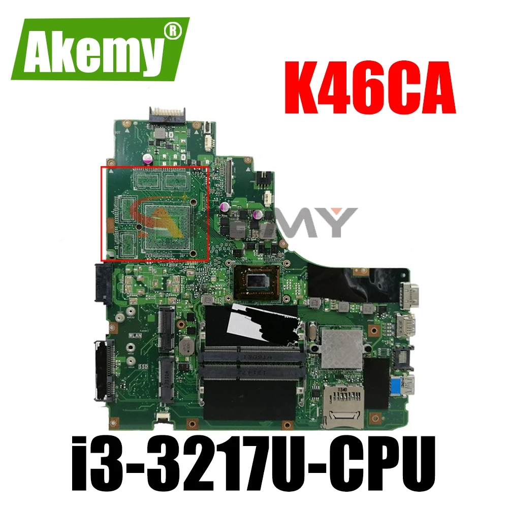 

Akemy For ASUS K46CA K46CM K46CB K46C S46C A46C A46CM Laotop Mainboard K46CA Motherboard with i3-3217U-CPU