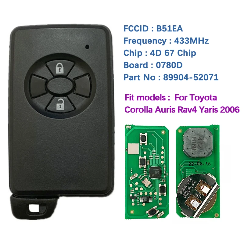 

CN007188 Aftermarket 2 Button 433Mhz Toyota Corolla Auris Rav4 Yaris 2006+ Smart Key B51EA 0780 PCB P1 D4 4D-67 89904-52071