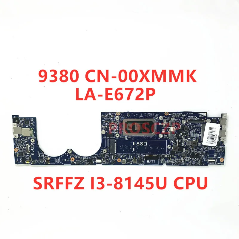 

CN-00XMMK 00XMMK 0XMMK Mainboard For DELL 9380 Laptop Motherboard EDO30 LA-E672P With SRFFZ I3-8145U CPU 100%Tested Working Well