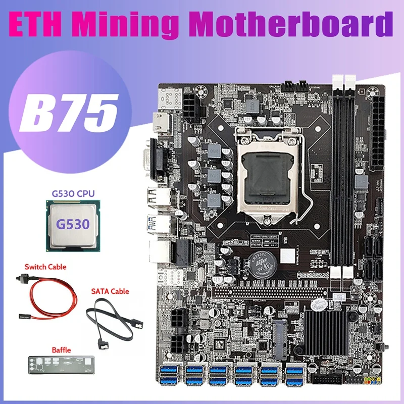 

B75 12USB BTC Mining Motherboard+G530 CPU+SATA Cable+Switch Cable+Baffle 12XUSB3.0 B75 ETH Miner Motherboard