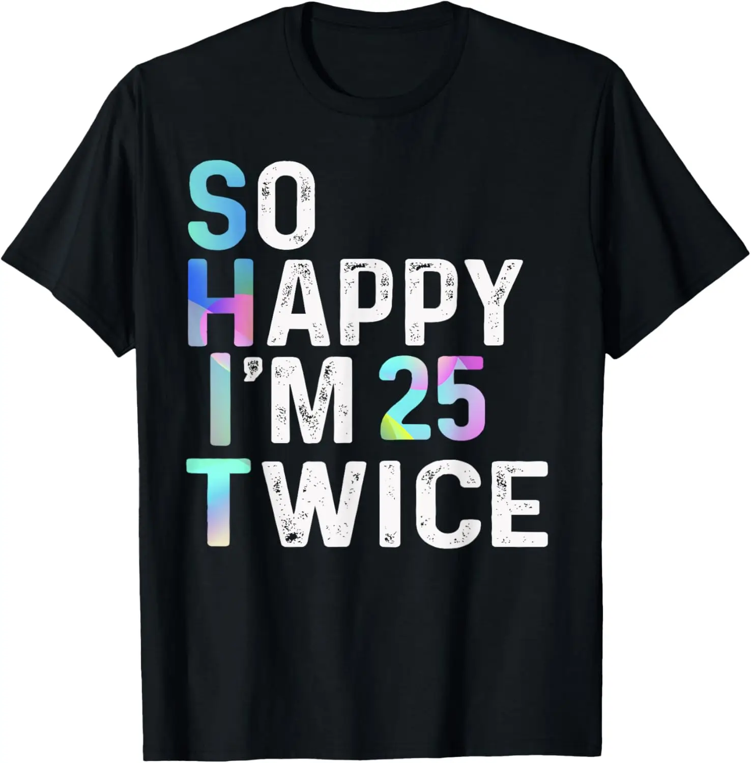 Забавная футболка с юмористическим дизайном So Happy I'm 25 Twice на 50-летие