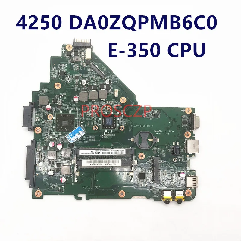 Free Shipping High Quality Mainboard For ACER 4250 MBRK206003 DA0ZQPMB6C0 Laptop Motherboard With E-350 CPU DDR3 100%Full Tested