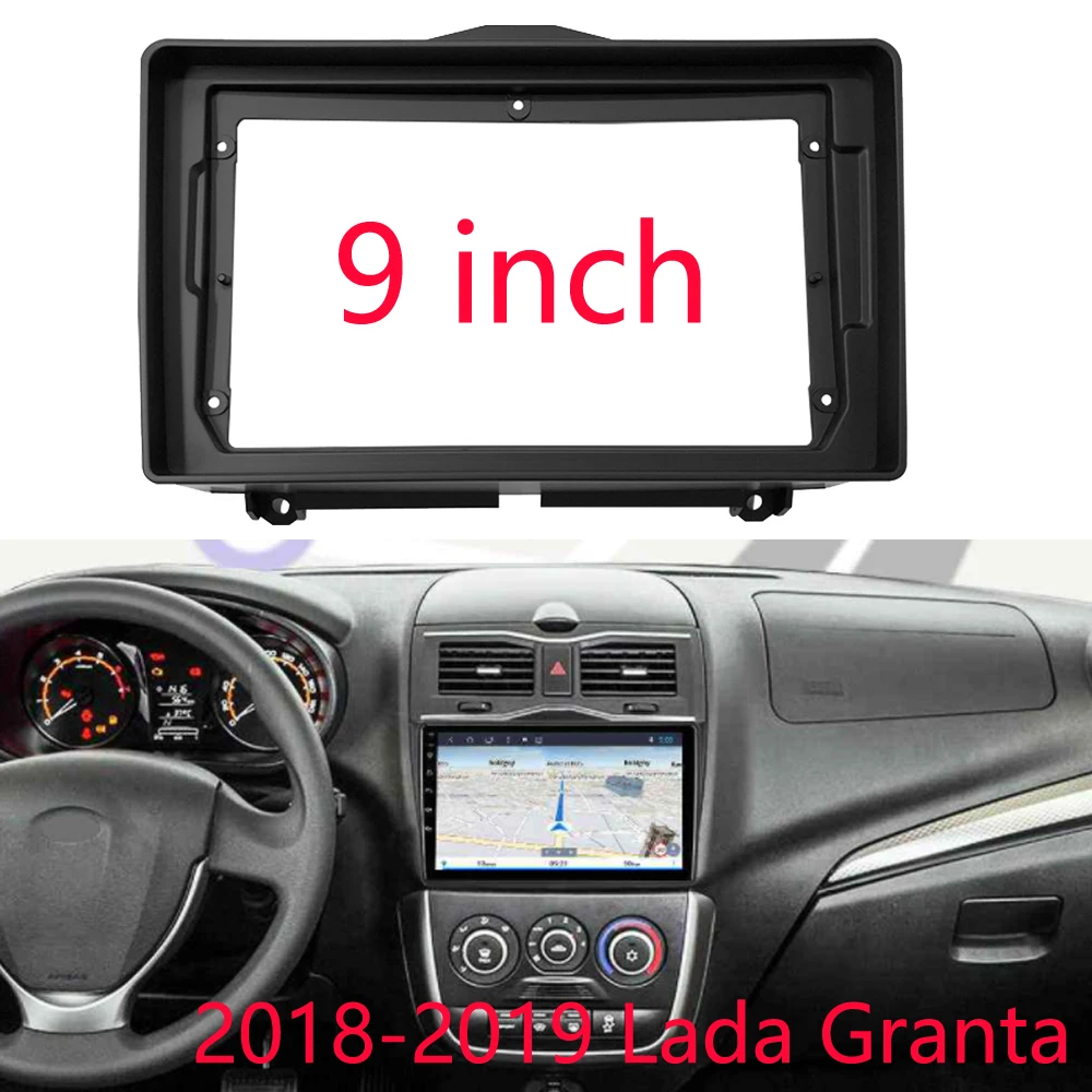 

2 Din Android 9 Inch For 2018-2019 Lada Granta Fascia Car DVD Frame Audio Fitting Adaptor Dash Trim Kits Facia Panel