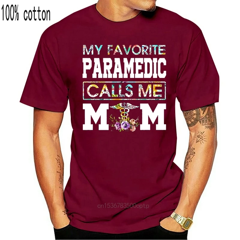 

My Favorite Paramedic Calls Me Mom - Mother'S Day Gift T-Shirt Harajuku Tee Shirt