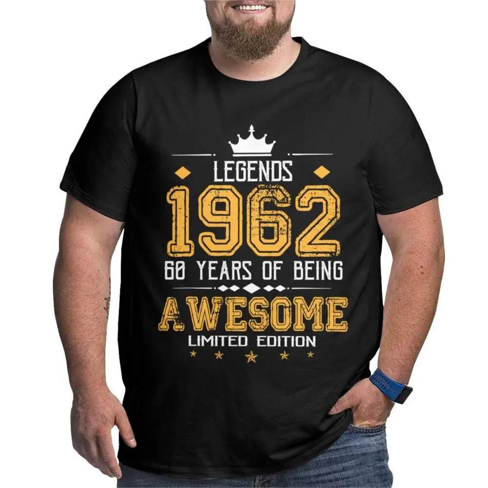 

Men Legends 1962 Of Being Awesome Limited Edition Classic Pure Cotton Clothing Casual Short Sleeve Crew Neck Big Size T-Shirt