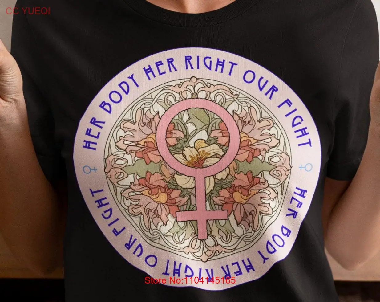 Репродуктивные права Her Body Right Our Fight Футболка My Choice Pro FeminisT Abortion Roe 1973 длинные или
