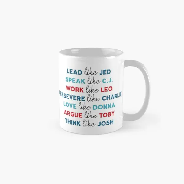 

Live Like The West Wing Classic Mug Drinkware Cup Design Image Photo Handle Round Picture Coffee Printed Gifts Tea Simple