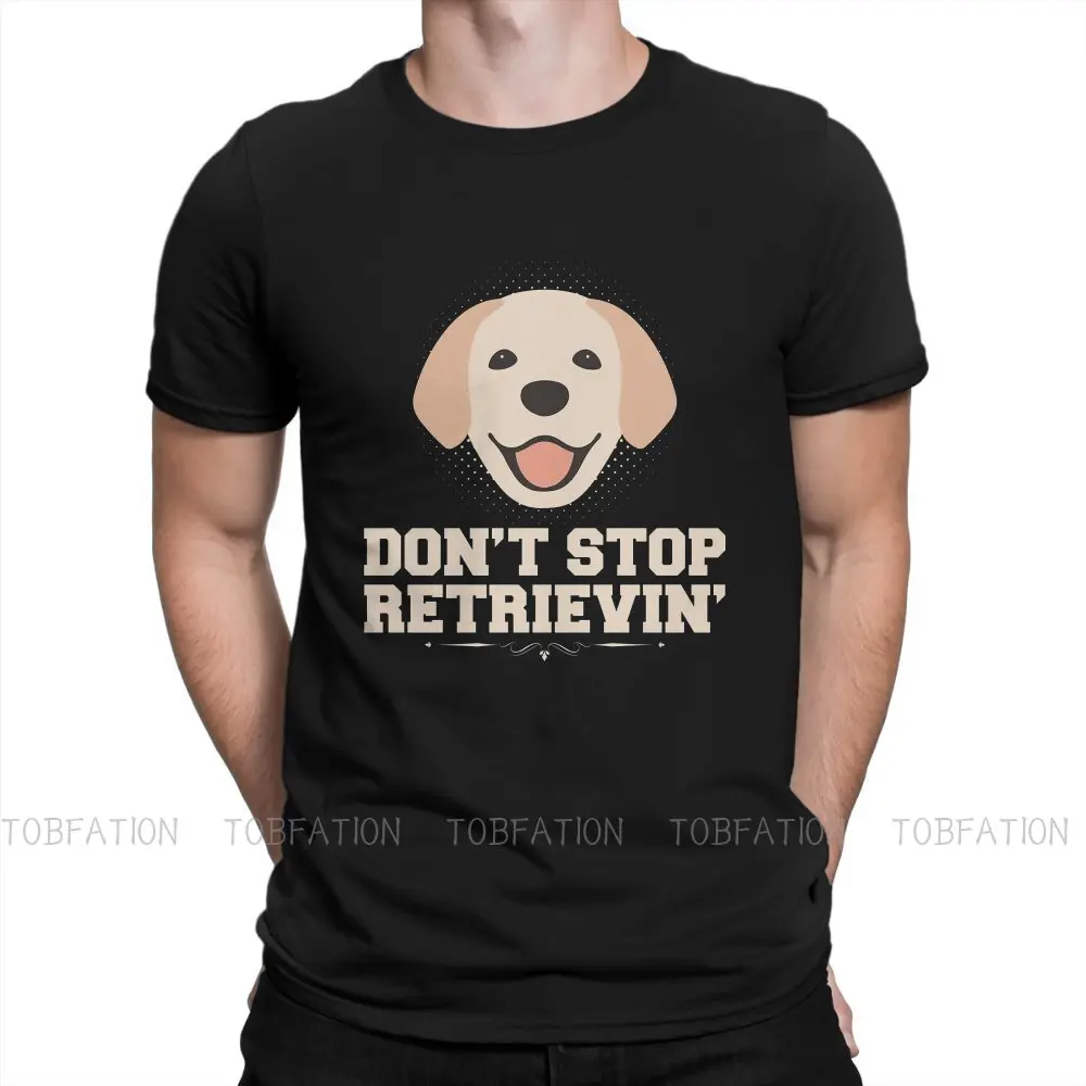 

Sausage Dog Crewneck TShirts Don't Stop Retrievin Distinctive Homme T Shirt Hipster Clothing Size S-6XL