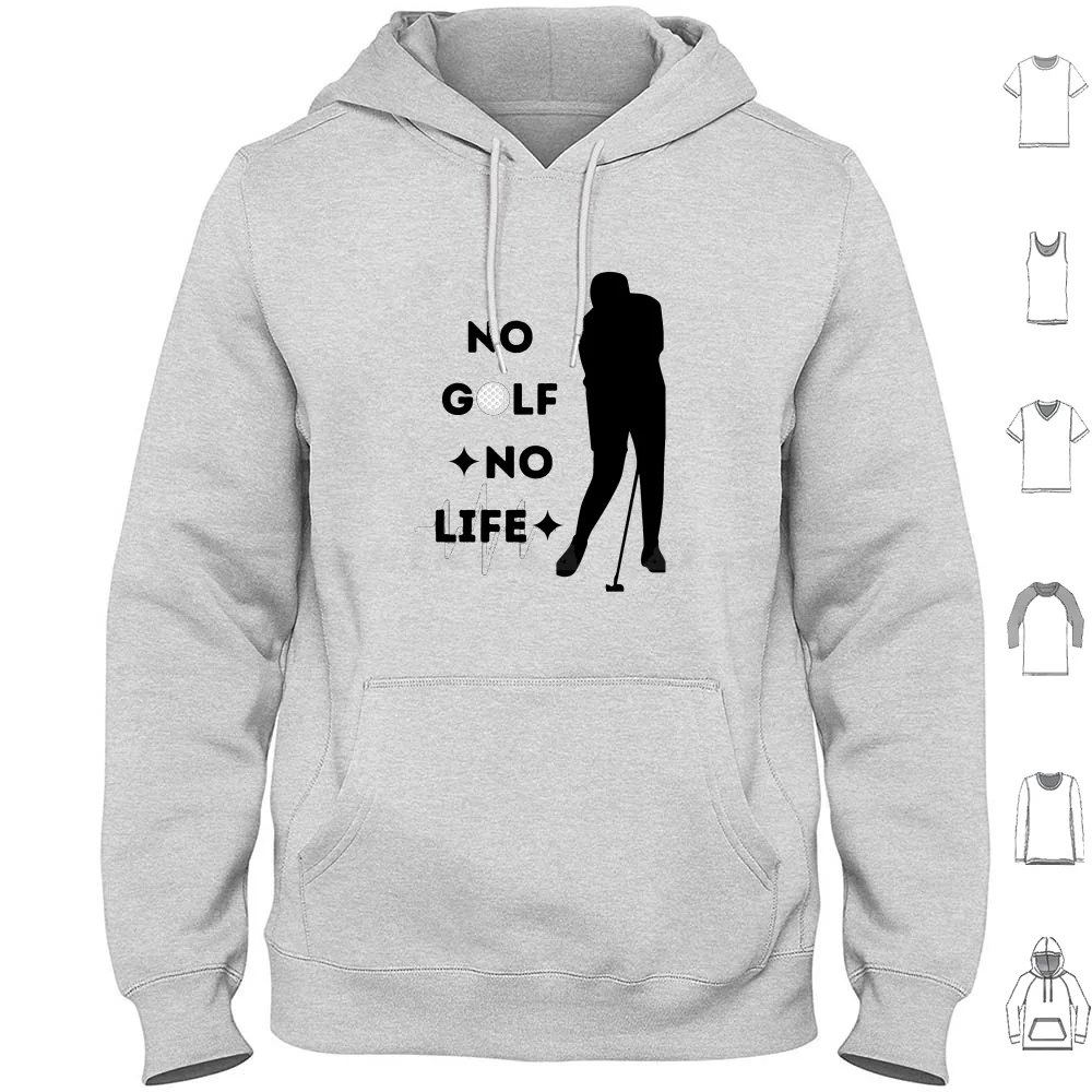 

No Golf No Life Hoodie cotton Long Sleeve No Golf No Life Golf Old No Golf No Life Sport Sports No Gold No Life Lover Ball