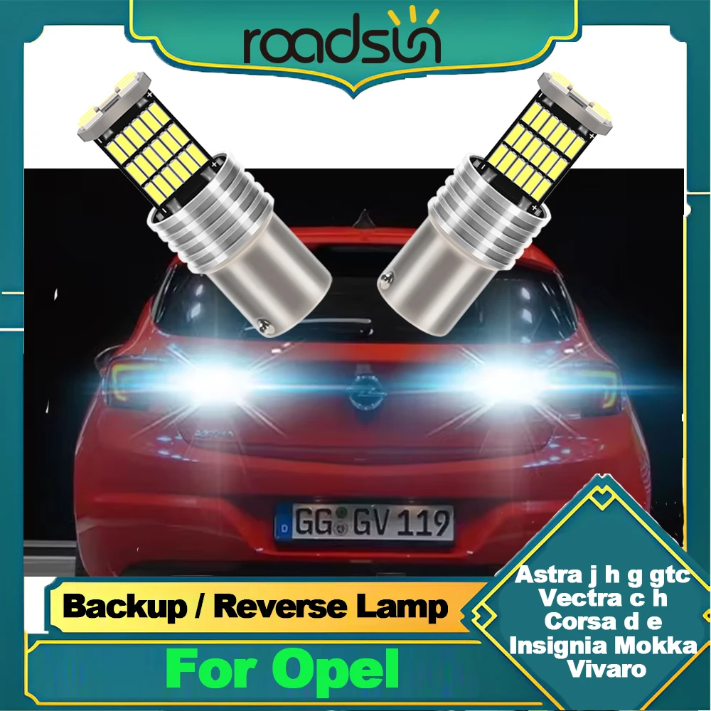 

2x P21W светодиодный фонарь заднего хода, задний фонарь 1156 7506 BA15S для Opel Astra j h g gtc Vectra c h Corsa d e Insignia Mokka Vivaro