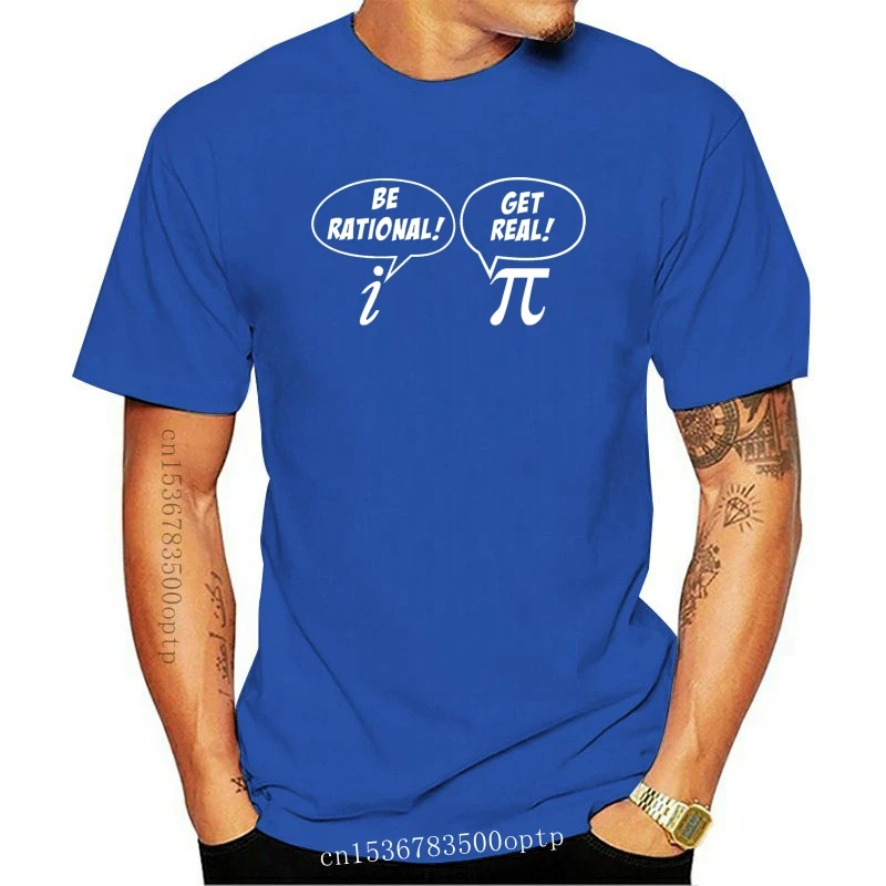 

Funny Maths Be Rational Get Real Pi Complex Numbers Mens T-Shirt Comfortable T Shirt Casual Short Sleeve Print Tees Cheap Wholes