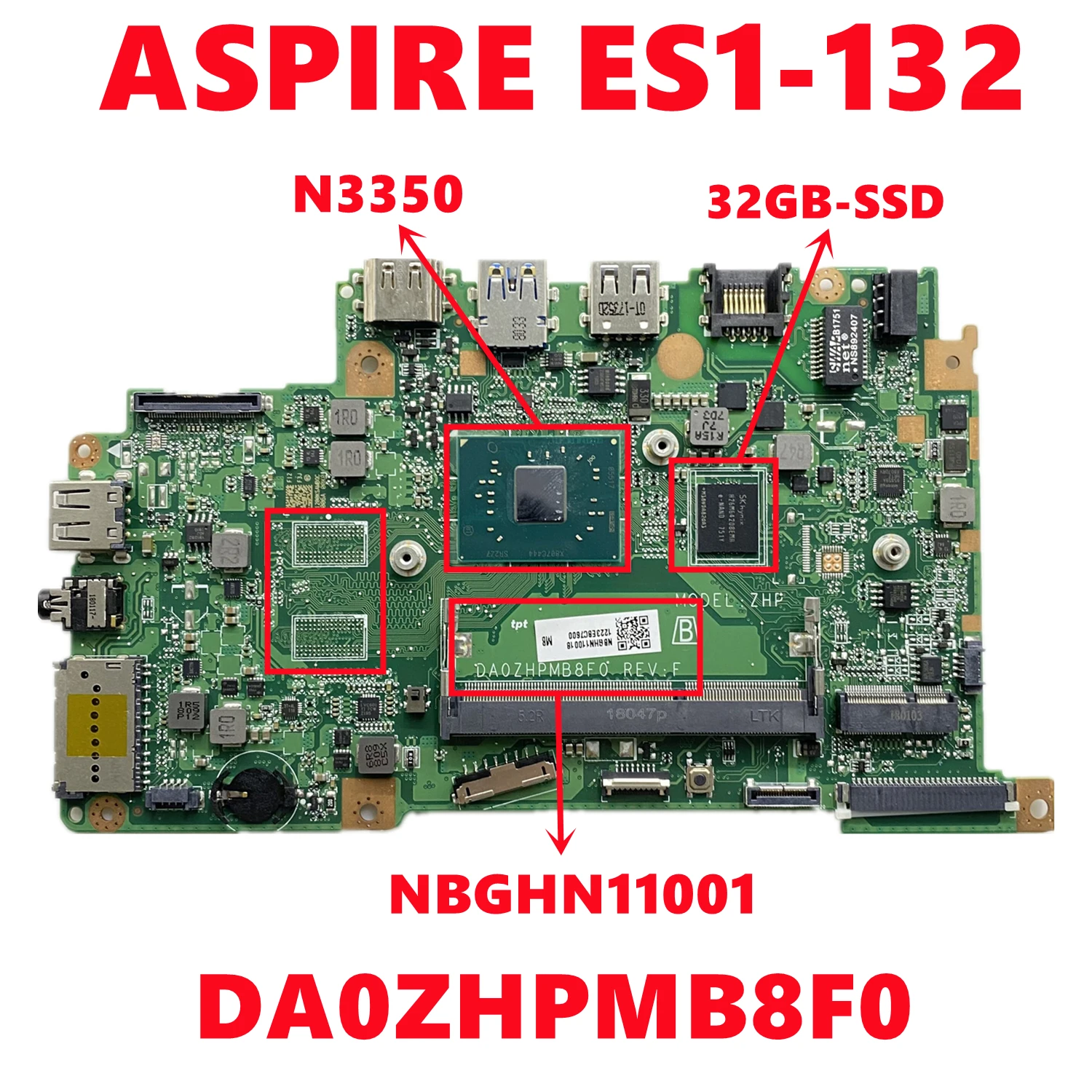 

NBGHN11001 NB.GHN11.001 For Acer ASPIRE ES1-132 Laptop Motherboard DA0ZHPMB8F0 REV:F With N3350 CPU 32GB-SSD DDR3 100% Tested OK