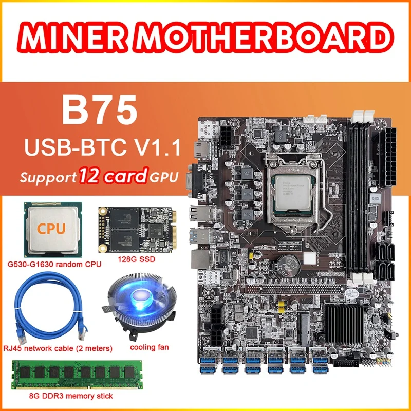 

B75 12Card BTC Mining Motherboard+G530/G1630 CPU+Fan+8G DDR3 RAM+128G SSD+RJ45 Network Cable 12USB3.0 LGA1155 DDR3 MSATA