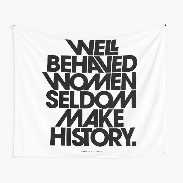 

Well Behaved Women Seldom Make History Tapestry Towel Printed Room Home Bedspread Mat Travel Decor Decoration Blanket Bedroom