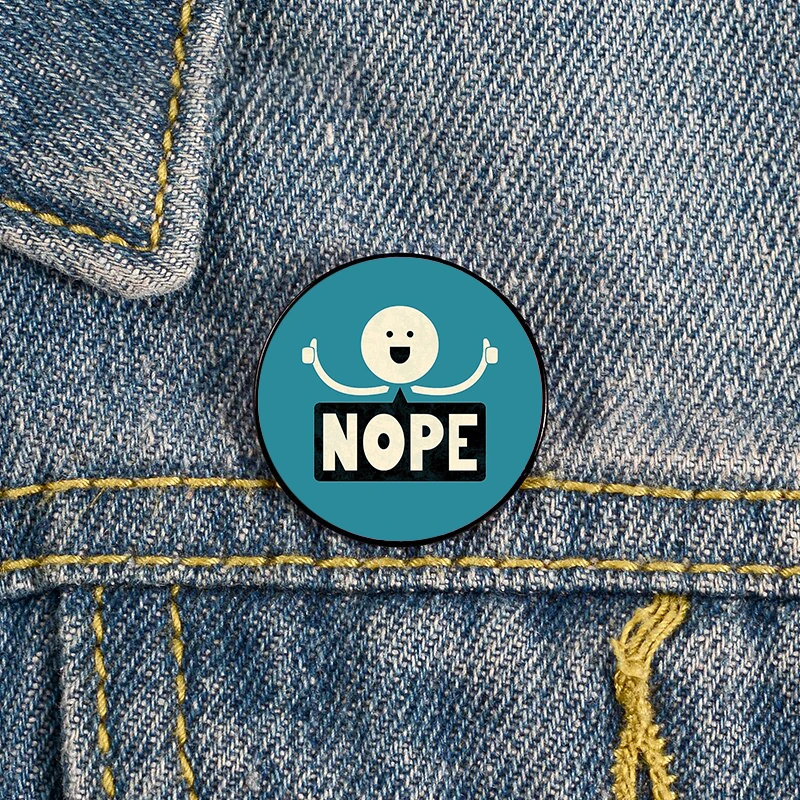 

Nope Cartoon Printed Pin Custom Funny Brooches Shirt Lapel Bag Cute Badge Cartoon Cute Jewelry Gift for Lover Girl Friends