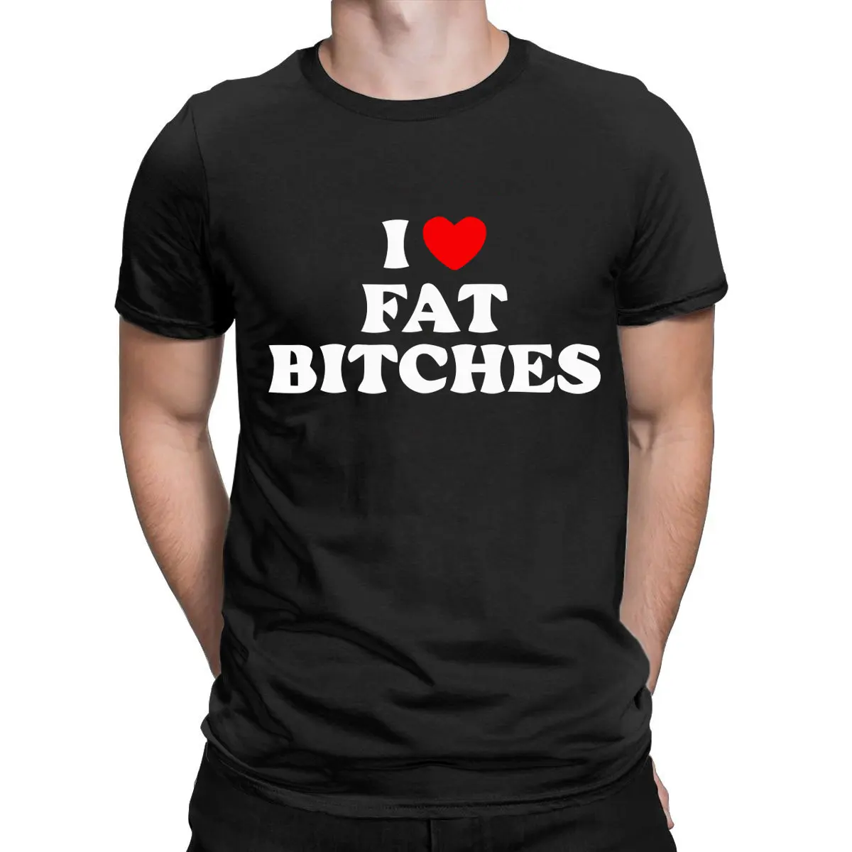 

I LOVE FAT BITCHES FUNNY PRINTED MENS BOYFRIEND Gift T Shirt Men Anime Tshirts Summer Short Sleeve Oversized T