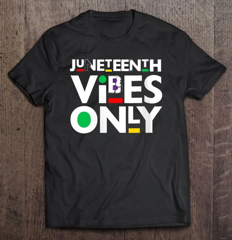 

Juneteenth Vibes Only Independence Day Men T-Shirts Blouses Oversize T-Shirt Shirt Male Harajuku Anime Clothes Custom Print