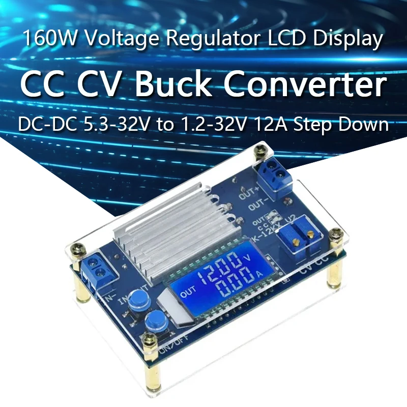 Понижающий преобразователь CC CV Φ 5 3-32 В до 1 2-32 12 А 160 Вт понижающий модуль питания