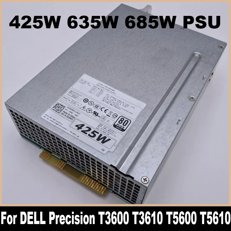Для DELL Precision T3600 T3610 T5600 T5610 425 Вт 635 685 блок питания 01K45H 0NVC7F 0WPVG2 0YP00X 003MFJ 0Y6WWJ 0G50YM