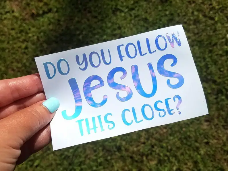 

Do You Follow Jesus This Close Decal for Car, Funny Jesus Sticker, Christian Car Decal, Road Rage, Tailgating, Car Stickers,