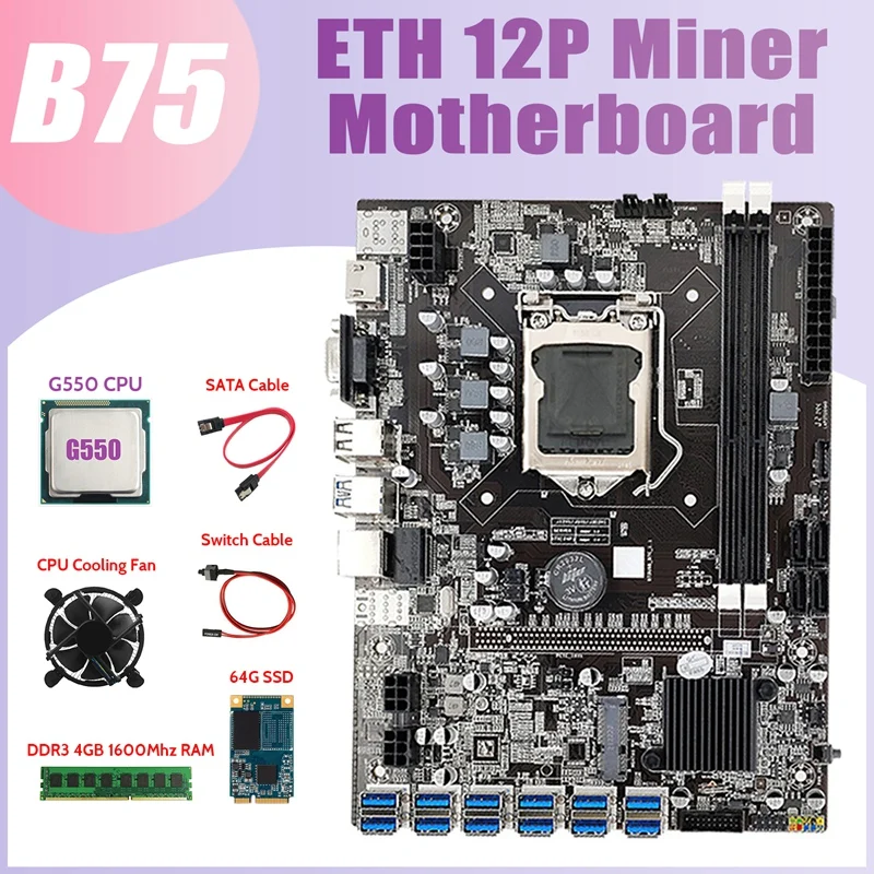 

B75 ETH Mining Motherboard 12XPCIE To USB+G550 CPU+DDR3 4GB RAM+64G SSD+Fan+SATA Cable+Switch Cable LGA1155 Motherboard