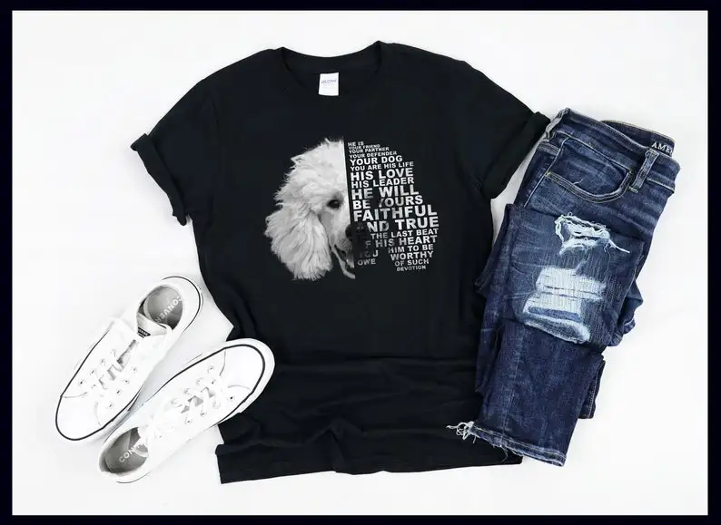 

He Is Your Friend Your Partner Your Defender Your Dog | Poodle | Poodles | Dog Lover Quote | Dogs | T-Shirt