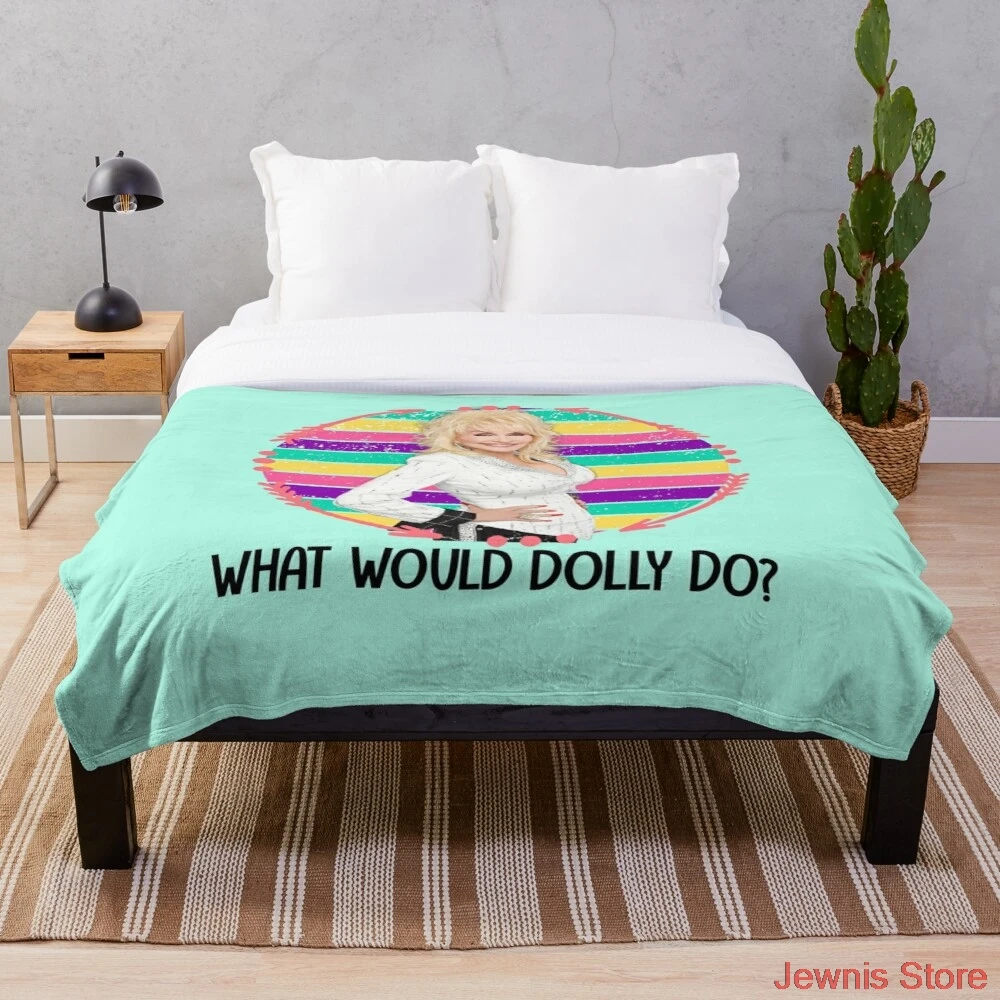 

What would Dolly do cute country music Dolly Parton funny Blanket Print on Demand Decorative Sherpa Blankets for Sofa bed Gift