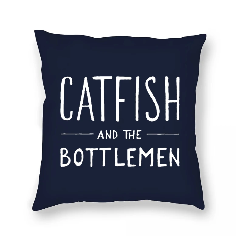 

CATFISH AND THE BOTTLEMEN Print Pillow Case Funny Casual