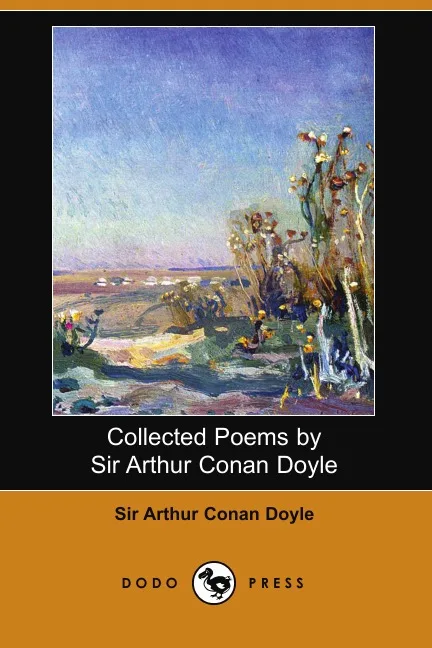 Книга Collected Poems by Sir Arthur Conan Doyle (Dodo Press). |