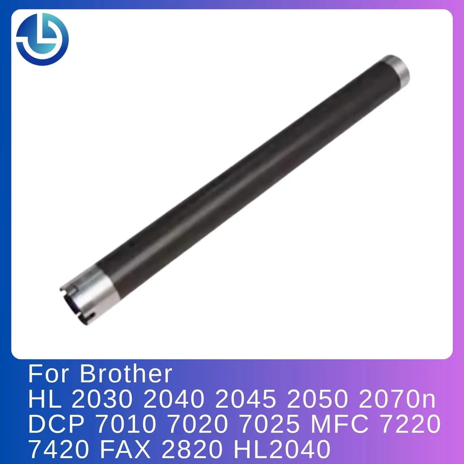 Фото Верхний нагревательный ролик для Brother HL 2030 2040 2045 2050 2070n DCP 7010 7020 7025 MFC 7220 7420 FAX 2820 HL2040 №1