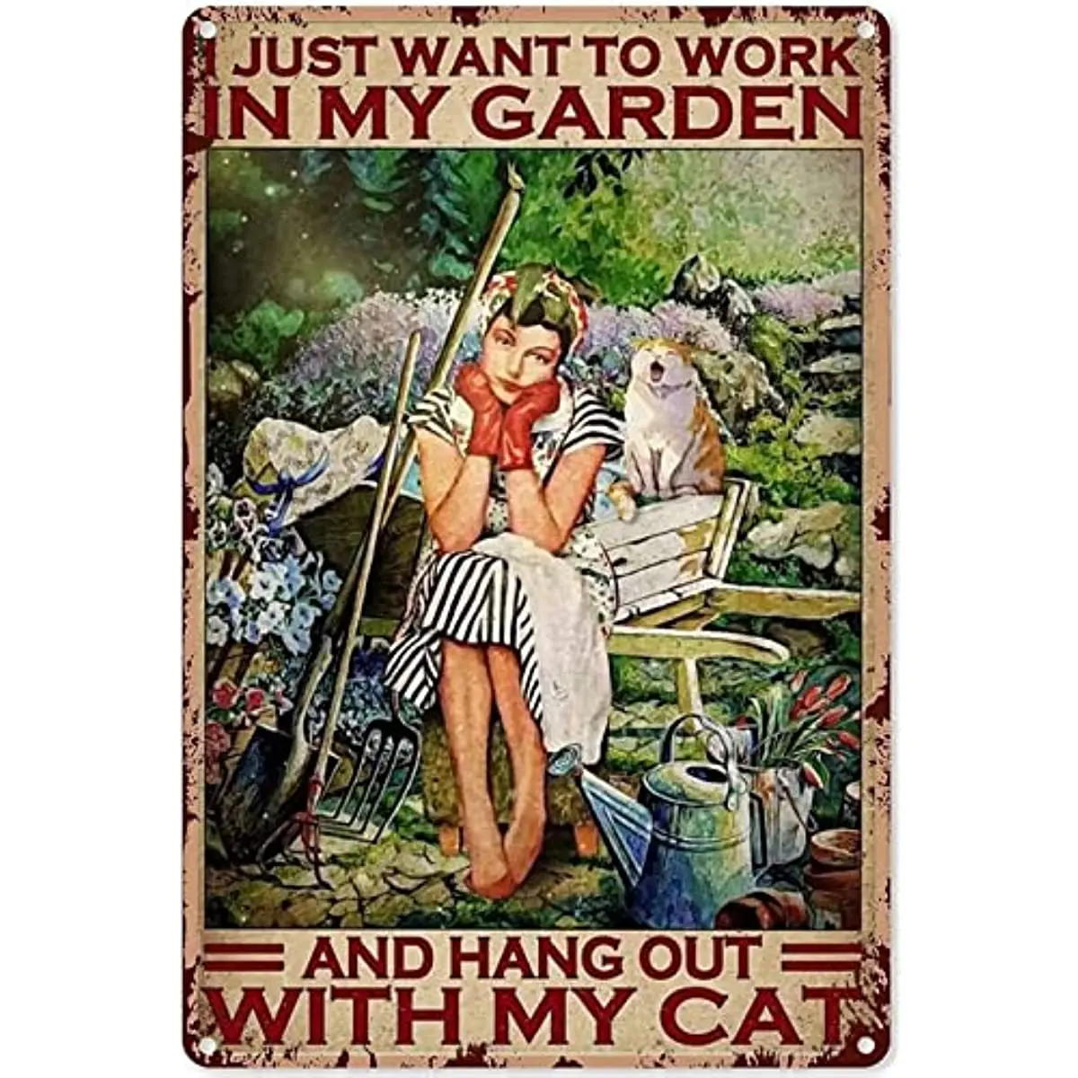 

I Just Want to Work in My Garden and Hang Out with My Cats Vintage Metal Tin Sign Farm Garden Coffee Wall Exterior Home Decor
